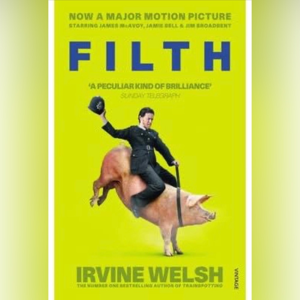 Filth by Irvine Welsh; paperback